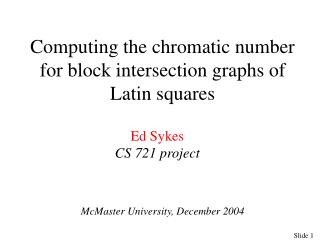 Computing the chromatic number for block intersection graphs of Latin squares