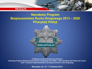 Narodowy Program Bezpieczeństwa Ruchu Drogowego 2013 – 2020 Priorytety Policji