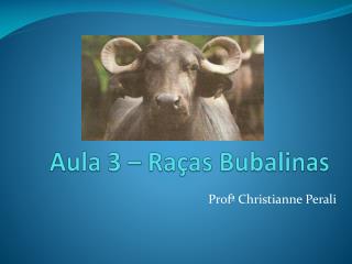 Aula 3 – Raças Bubalinas