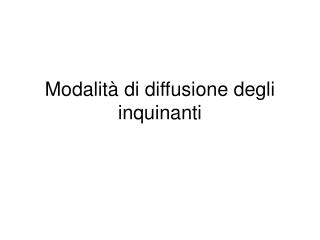 Modalità di diffusione degli inquinanti