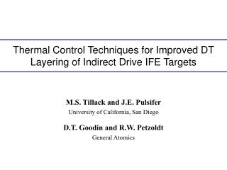 Thermal Control Techniques for Improved DT Layering of Indirect Drive IFE Targets