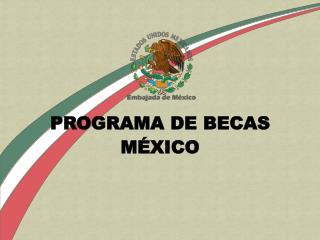 PROGRAMA DE BECAS MÉXICO