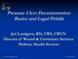 Pressure Ulcer Documentation: Basics and Legal Pitfalls