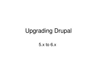 Upgrading Drupal