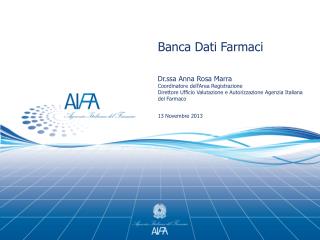 Banca Dati Farmaci Dr.ssa Anna Rosa Marra Coordinatore dell'Area Registrazione