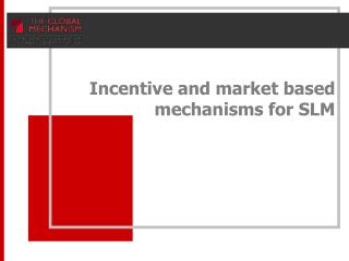 Incentive and market based mechanisms for SLM
