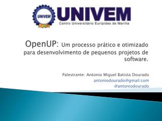 OpenUP : Um processo prático e otimizado para desenvolvimento de pequenos projetos de software.