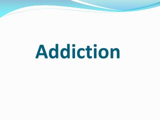 Addiction