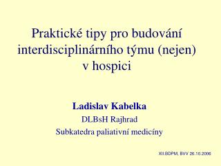 Praktické tipy pro budování interdisciplinárního týmu (nejen) v hospici