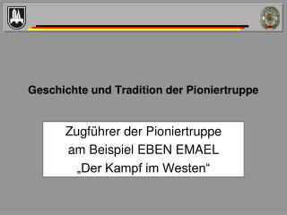 Geschichte und Tradition der Pioniertruppe