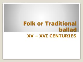 Folk or Traditional ballad