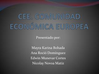 CEE. COMUNIDAD ECONÓMICA EUROPEA