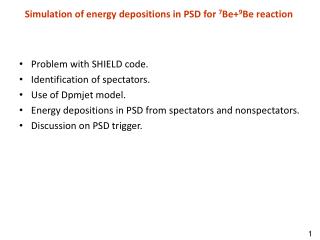 Simulation of energy depositions in PSD for 7 Be+ 9 Be reaction