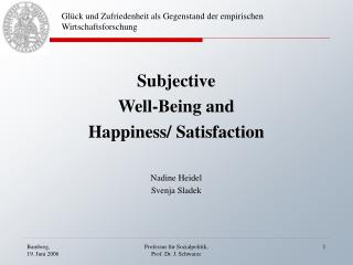 Glück und Zufriedenheit als Gegenstand der empirischen 		Wirtschaftsforschung
