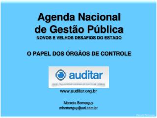 Agenda Nacional de Gestão Pública NOVOS E VELHOS DESAFIOS DO ESTADO O PAPEL DOS ÓRGÃOS DE CONTROLE