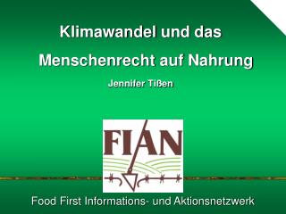 Klimawandel und das Menschenrecht auf Nahrung Jennifer Tißen