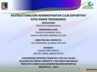 RESTRUCTURACIÓN ADMINISTRATIVA CLUB DEPORTIVO ILYEO KWAN TAEKWONDO