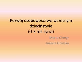 Rozwój osobowości we wczesnym dzieciństwie (0-3 rok życia)