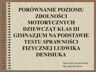 Opracowała i przeprowadziła: Mgr Agnieszka Mazur