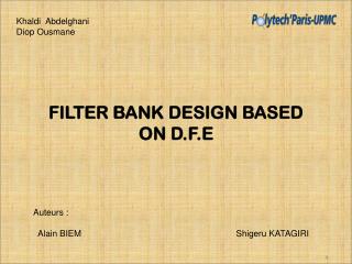 FILTER BANK DESIGN BASED ON D.F.E