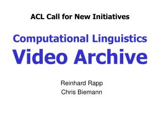 ACL Call for New Initiatives Computational Linguistics Video Archive