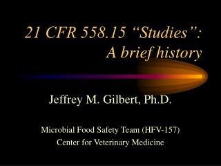 21 CFR 558.15 “Studies”: A brief history