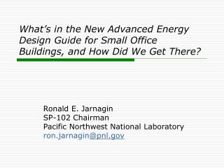 Ronald E. Jarnagin SP-102 Chairman Pacific Northwest National Laboratory ron.jarnagin @pnl
