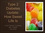 Type 2 Diabetes Update: How Sweet Life Is