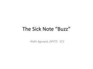 The Sick Note “Buzz”