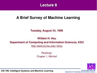 Tuesday, August 24, 1999 William H. Hsu Department of Computing and Information Sciences, KSU