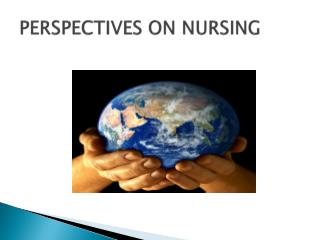 PERSPECTIVES ON NURSING