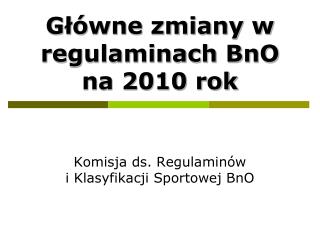 Główne zmiany w regulaminach BnO na 2010 rok