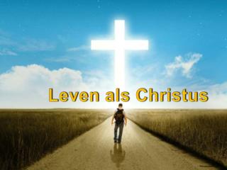 Leven als Christus