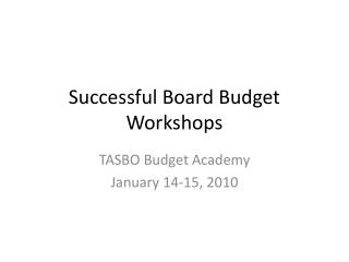 Successful Board Budget Workshops