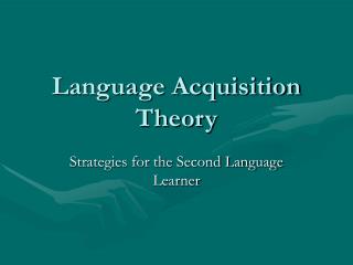 Language Acquisition Theory