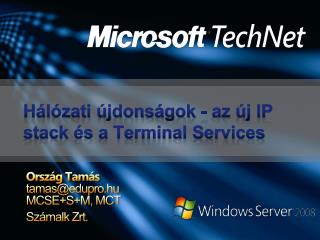 Hálózati újdonságok - az új IP stack és a Terminal Services