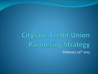 Citysave Credit Union Partnering Strategy