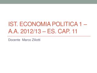 Ist. Economia POLITICA 1 – a.a. 2012/13 – Es. Cap. 11