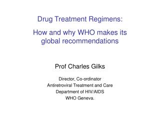 Drug Treatment Regimens: How and why WHO makes its global recommendations