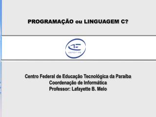 PROGRAMAÇÃO ou LINGUAGEM C?