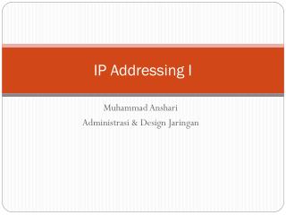 IP Addressing I