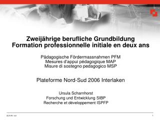 Ursula Scharnhorst Forschung und Entwicklung SIBP Recherche et développement ISPFP