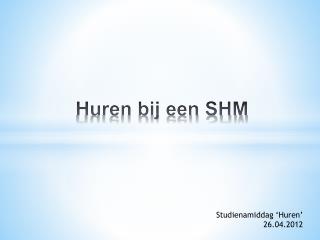 Huren bij een SHM