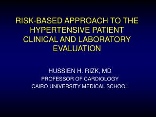RISK-BASED APPROACH TO THE HYPERTENSIVE PATIENT CLINICAL AND LABORATORY EVALUATION