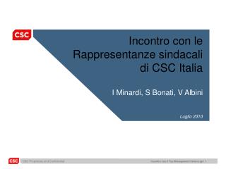 Incontro con le Rappresentanze sindacali di CSC Italia I Minardi , S Bonati , V Albini