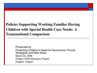 Presented at: Protecting Children’s Need for Nurturance: Proven Strategies and New Ideas