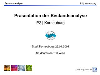 Präsentation der Bestandsanalyse P2 | Korneuburg Stadt Korneuburg, 29.01.2004