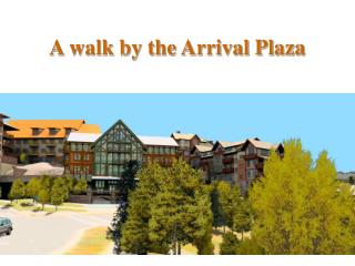 A walk by the Arrival Plaza