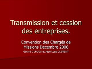 Transmission et cession des entreprises.