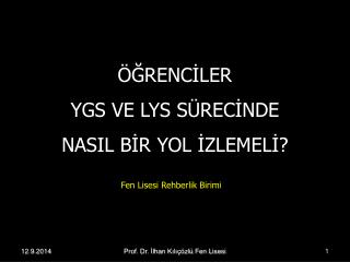 ÖĞRENCİLER YGS VE LYS SÜRECİNDE NASIL BİR YOL İZLEMELİ?